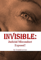 INVISIBLE: Judicial Misconduct Exposed!