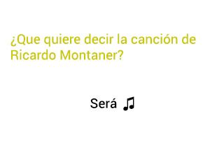 Qué significa la canción Será de Ricardo Montaner