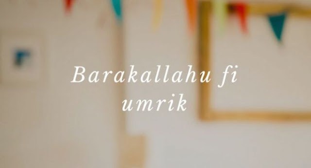 Arti Barakallah Fii Umrik Dengan Jawabannya | Ucapan Ulang Tahun Islami