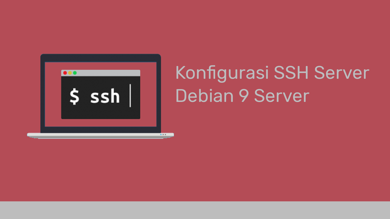 Cara install dan konfigurasi ssh server debian 9 | portal belajar gratis