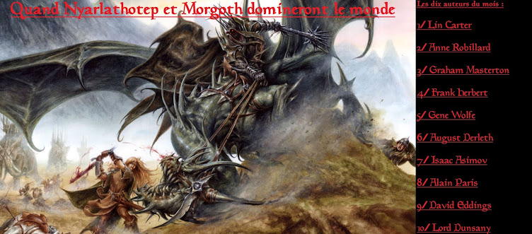 Quand Nyarlathotep et Morgoth domineront le monde