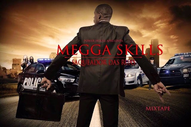 #6 Lançamento "Megga Skils - Mixtape O Saquiador" Download Free 