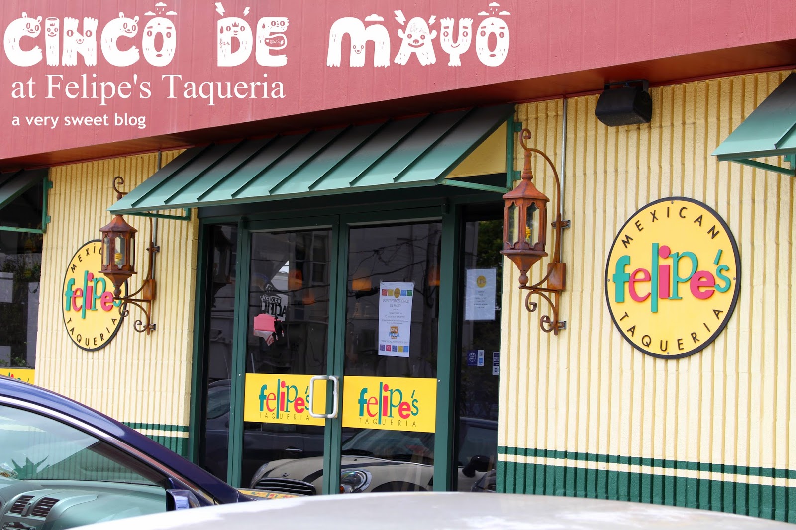 Cinco De Mayo I Felipe's Taqueria A Very Sweet Blog