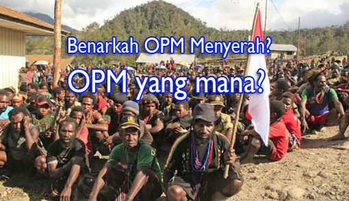 Benarkah OPM Menyerah? OPM yang mana? Benarkah OPM Menyerah? OPM yang mana?