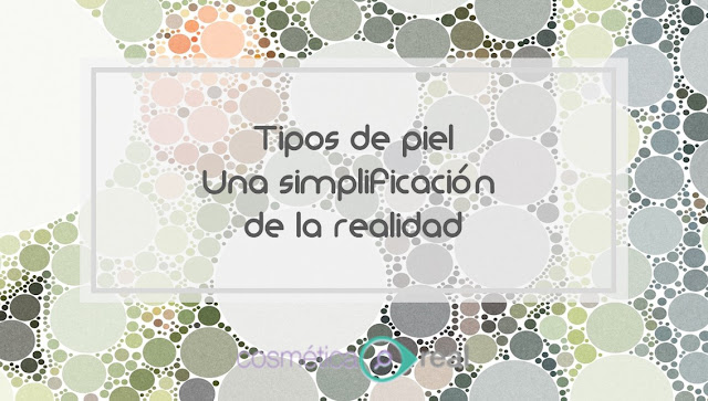 Tipos de piel, una simplificacion de la realidad