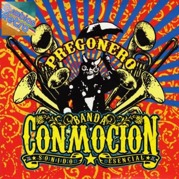 Banda Conmoción - Pregonero (2008) | CUMBIAS RETRO 2020
