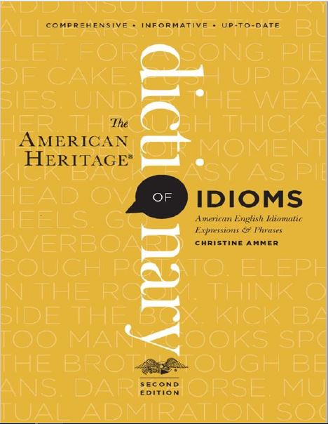 American Heritage Dictionary of Idioms