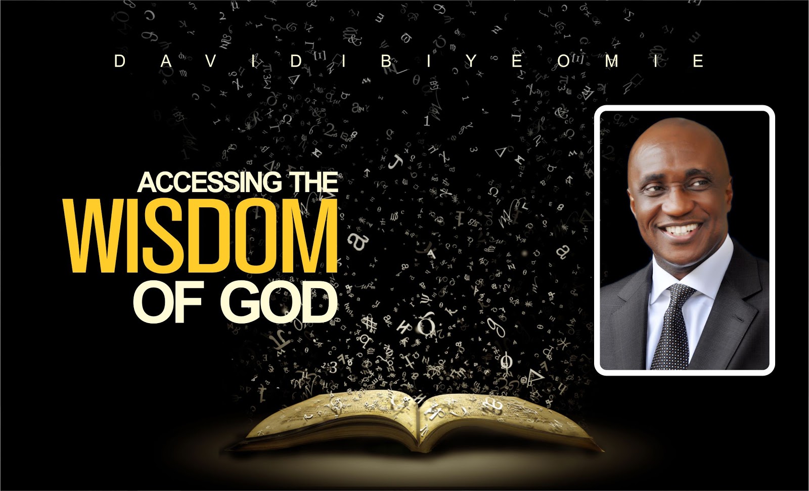 David Ibiyeomie: Accessing The Wisdom Of God – By David Ibiyeomie