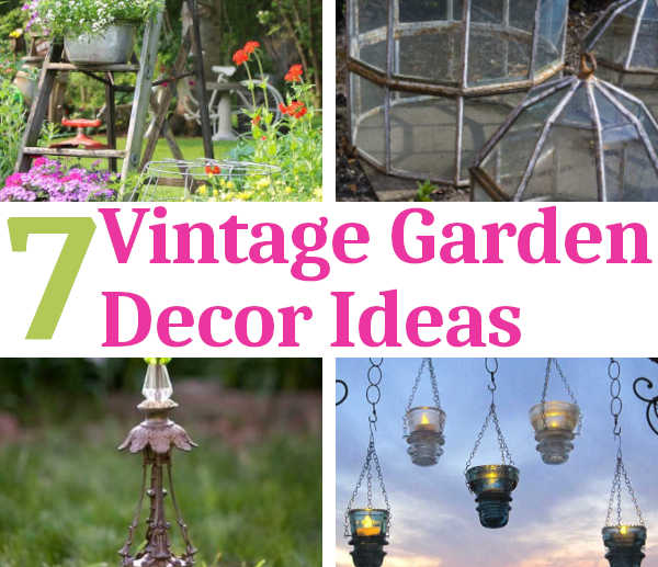 Diy Home Sweet Home 7 Vintage Garden Decor Ideas