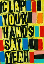 Clap Your Hands and Say Yeah