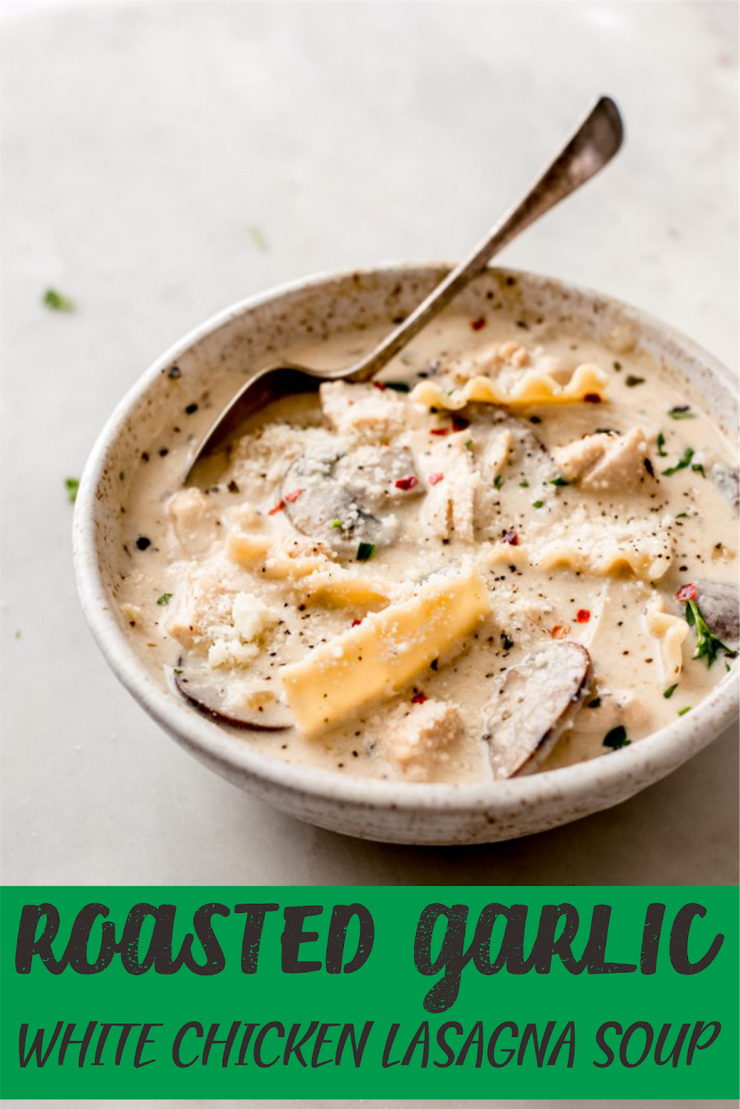 ROASTED GARLIC WHITE CHICKEN LASAGNA SOUP Foods Lovers