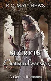 The Secrets of Chateau Swansea: A Gothic Romance book promotion R.C. Matthews