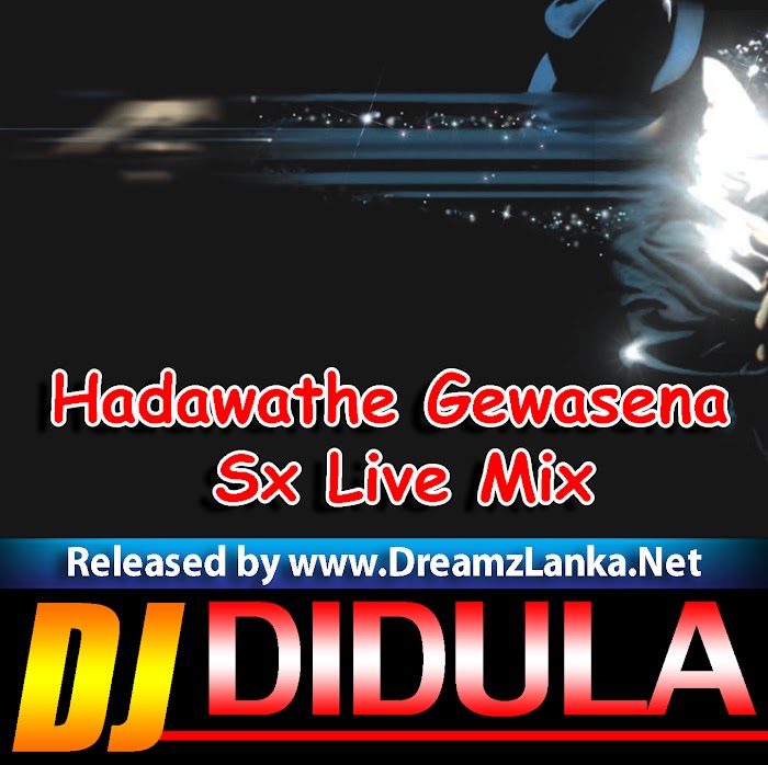 Hadawathe Gewasena Sx Live Mix - Dj Didula Diduu