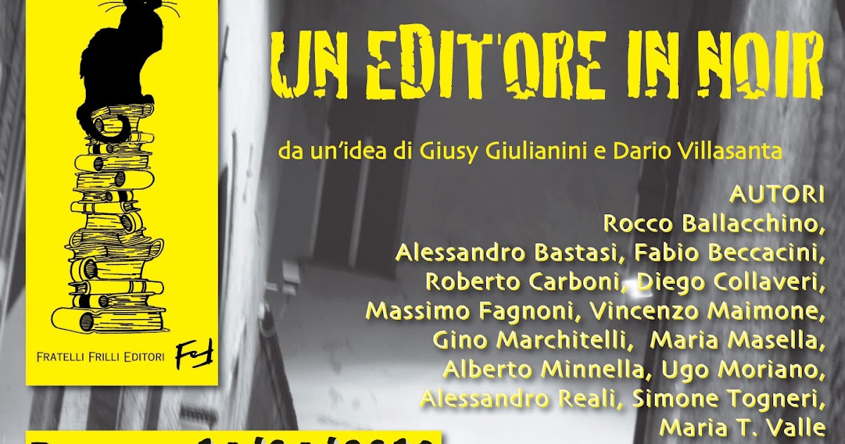 Lettera D “UN EDITORE IN NOIR”, L’EVENTO DEI FRATELLI FRILLI EDITORI