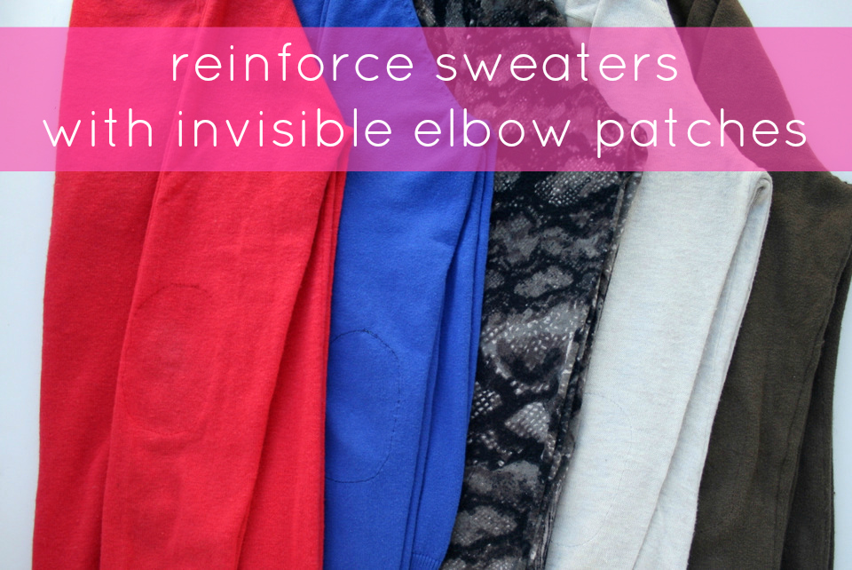 Tutorial: Invisible elbow patches to protect sweaters / Create / Enjoy