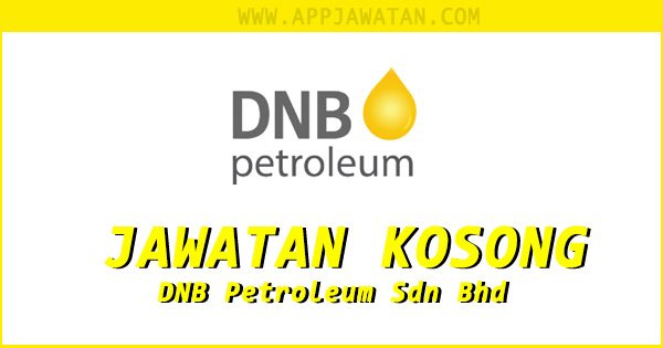 Jawatan Kosong di DNB Petroleum Sdn Bhd