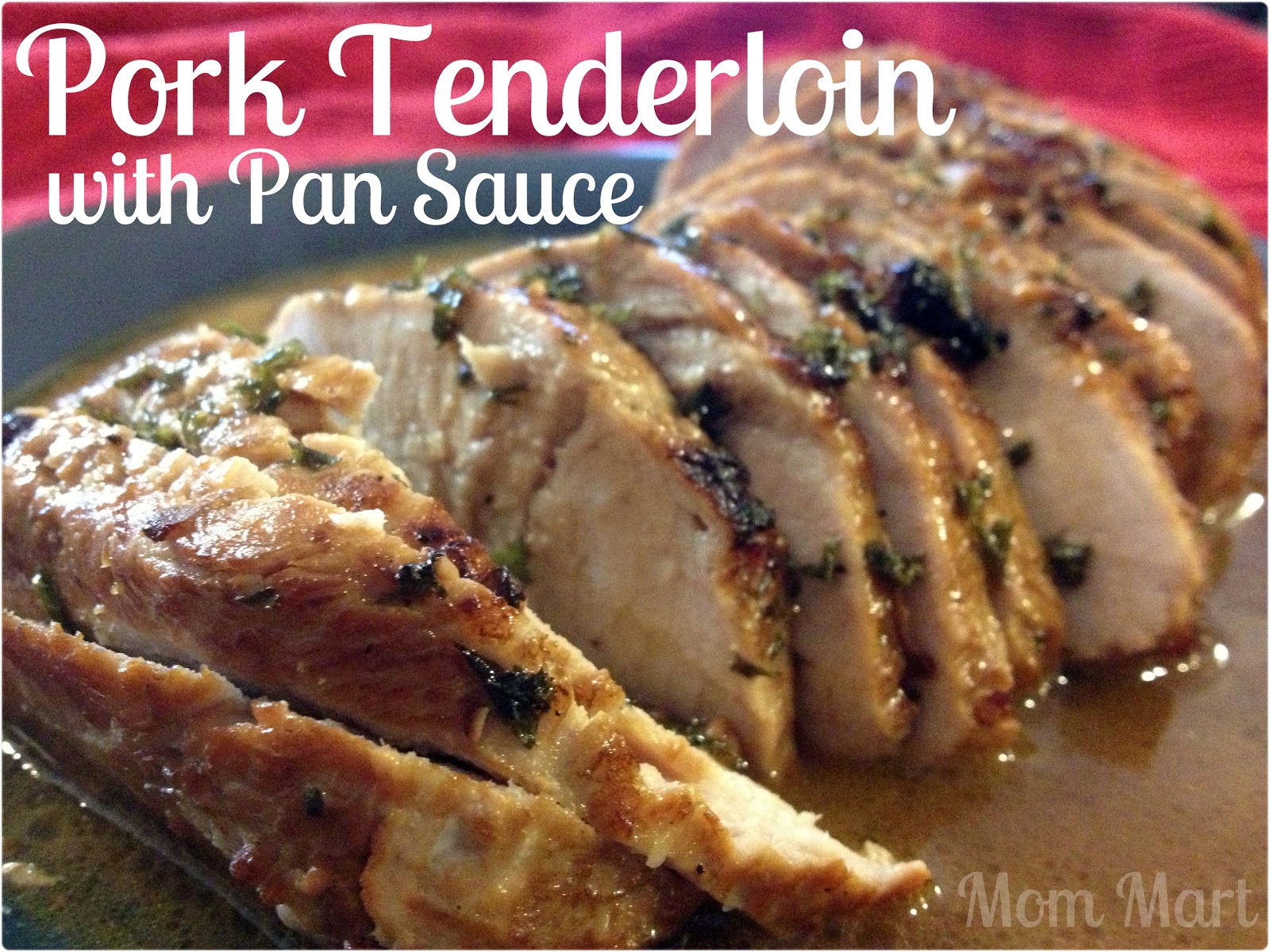 Mom Mart: Pork Tenderloin with Pan Sauce #Recipe