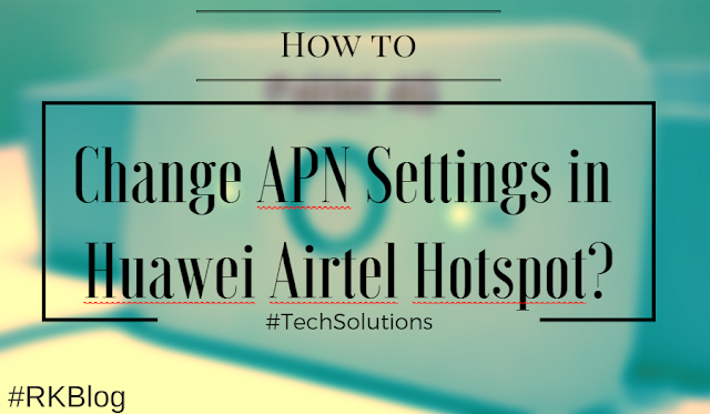How to Change APN Settings in Unlocked Huawei Airtel e5573s-606 Mobile Hotspot WiFi Router How to Change APN Settings in Unlocked Huawei Airtel e5573s-606 Mobile Hotspot WiFi Router