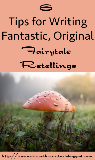 Hannah Heath: 6 Tips for Writing Fantastic, Original Fairytale ...