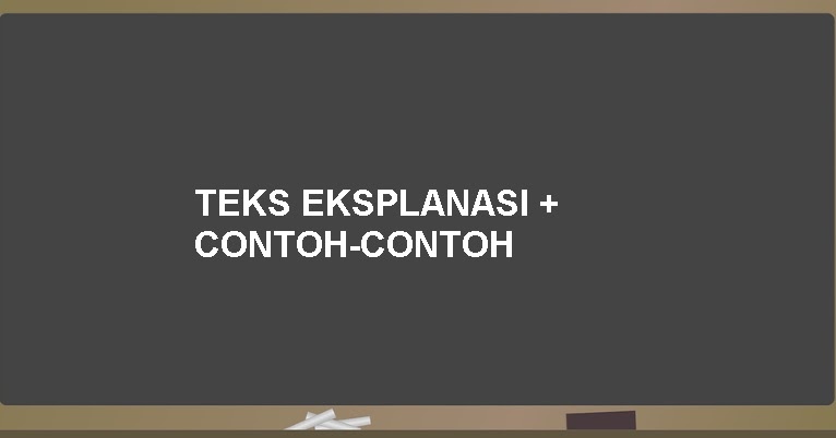 30+ Contoh Teks Eksplanasi Yang Baik dan Benar (Terbaru ...