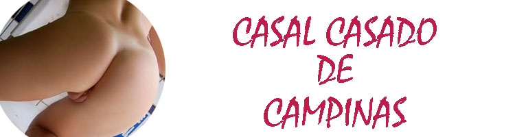CASAL CASADO SEXO CAMPINAS