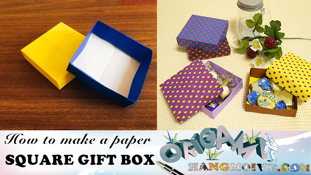 Cách gấp xếp hộp giấy vuông, mỏng bằng giấy origami để làm hộp quà tặng - How to make a paper square gift box 