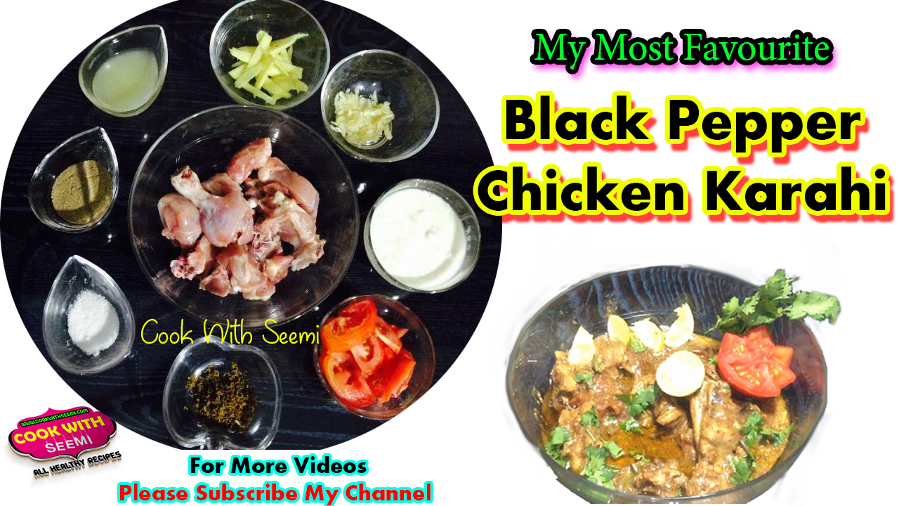 Black Pepper Chicken Karahi Cook With Seemi Recipes With Chicken