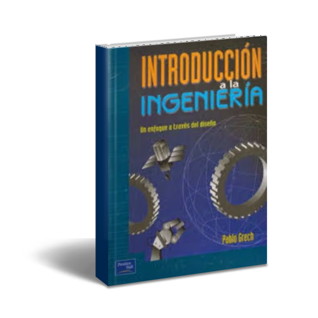 Introducción a la ingeniería Un enfoque a través del diseño Pablo Grech Engineering Library