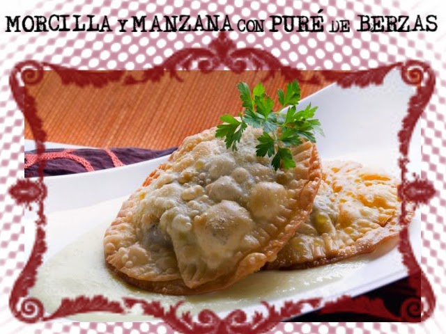 Cocinando exquisiteces: EMPANADILLAS DE MORCILLA Y MANZANA CON PURÉ DE BERZA