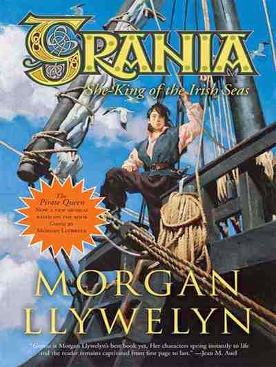 grania she king irish seas by morgan llywelyn grania she king irish seas by morgan llywelyn