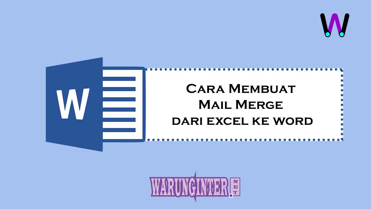 Cara Membuat Mail Merge dari Excel ke Word Warung