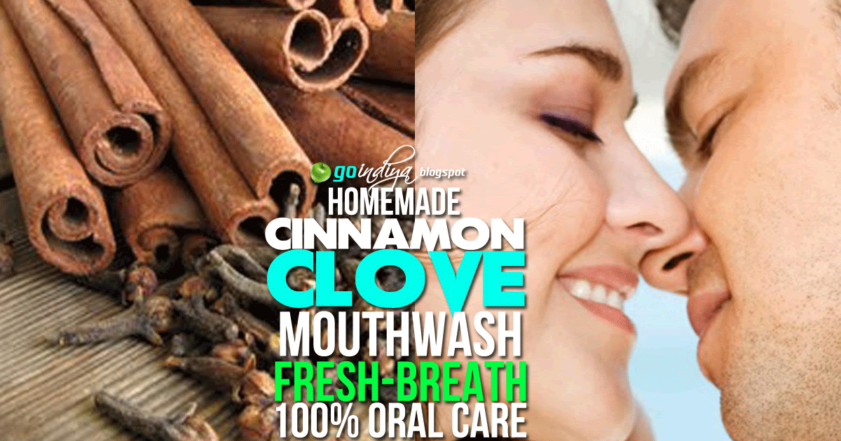CinnamonClove Homemade Mouthwash for Fresh Breath, Cavities
