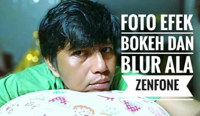 Efek Bokeh dan Blur ZenFone