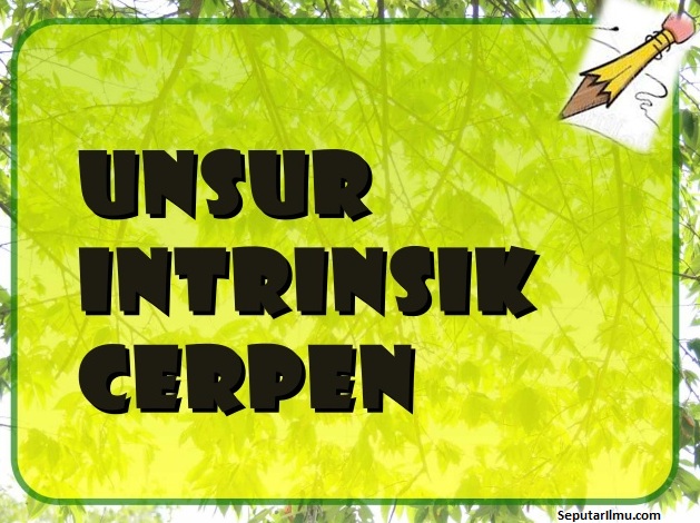 Menjelaskan UnsurUnsur Intrinsik Cerpen