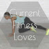 Current Fitness Loves