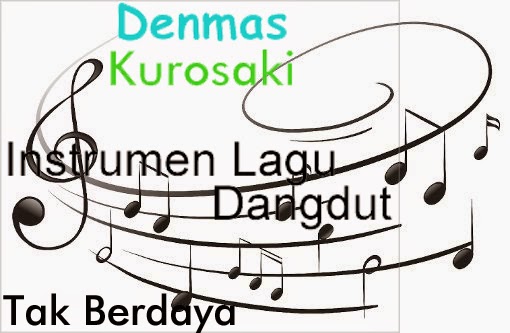 Download Instrumen Lagu Dangdut Tak Berdaya (Karaoke MP3)