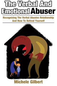 The Verbal And Emotional Abuser: Recognizing The Verbal Abusive Relationship And How To Defend Yourself (Abusive Relationships,Emotional abuse,Verbal abuse,verbal self defense Book 4)
