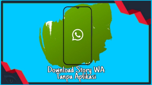 Download Status Whatsapp Tanpa Aplikasi