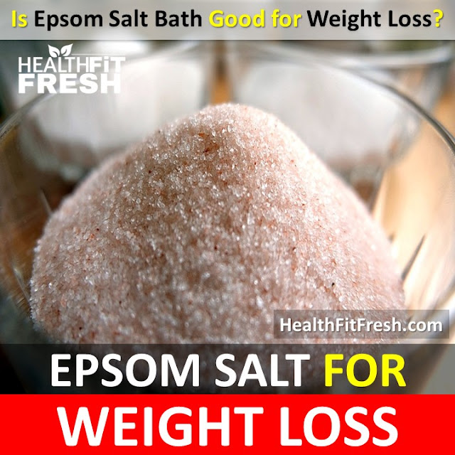Amazing Epsom Salt Bath To Lose Weight, Can Epsom Salt Bath Help You Lose Weight?