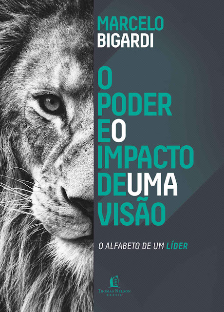 Poder e o Impacto de uma visão O alfabeto de um líder - Marcelo Bigardi.jpg