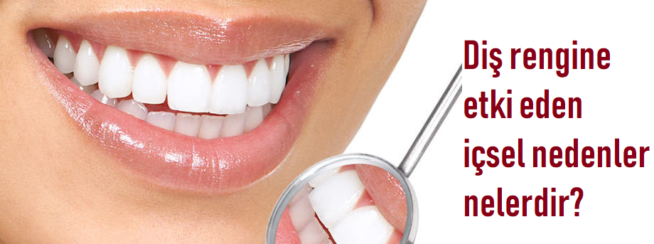 DİŞLERİMİZ NEDEN SARARIYOR 2