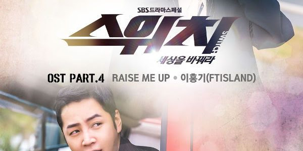 Lee Hong Gi (이홍기 (FT 아일랜드)) – Raise Me Up [Switch – Change the World OST] Indonesian Translation