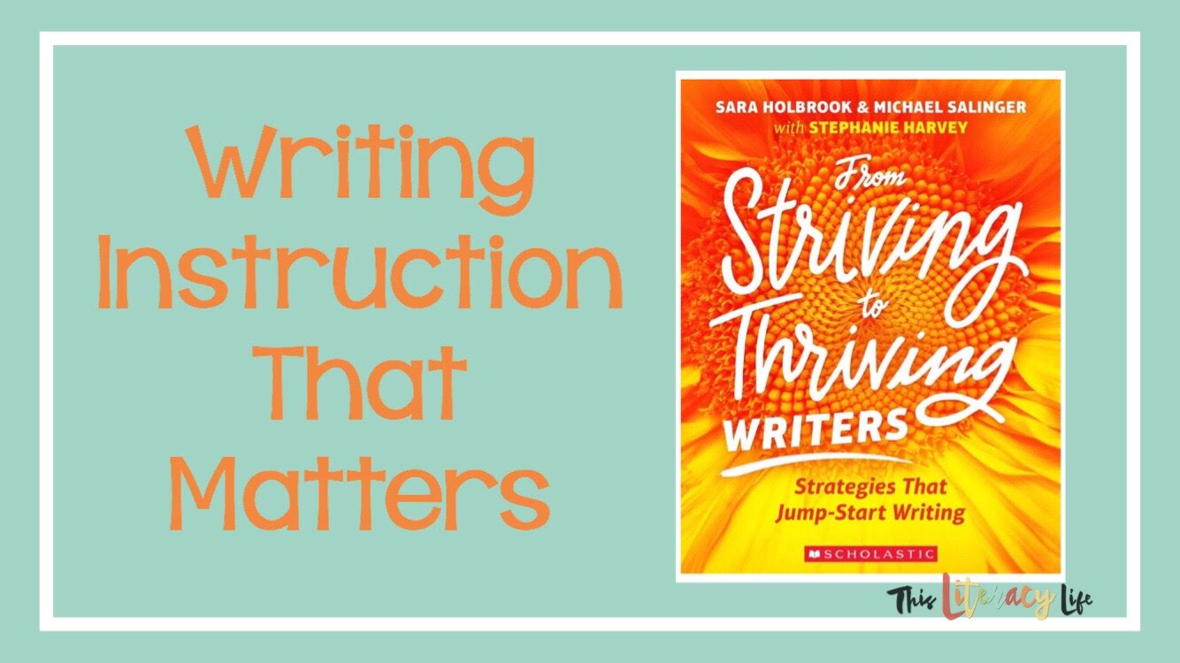 Writing instruction doesn't have to be hard for everyone. Using the ideas in the book From Striving to Thriving Writers, everyone can become a writer!