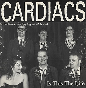CARDIACS - Is this the life