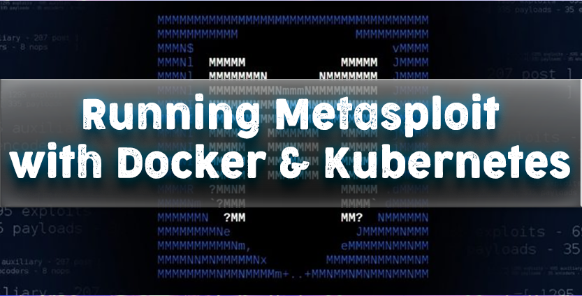 Metasploit With Docker And Kubernetes