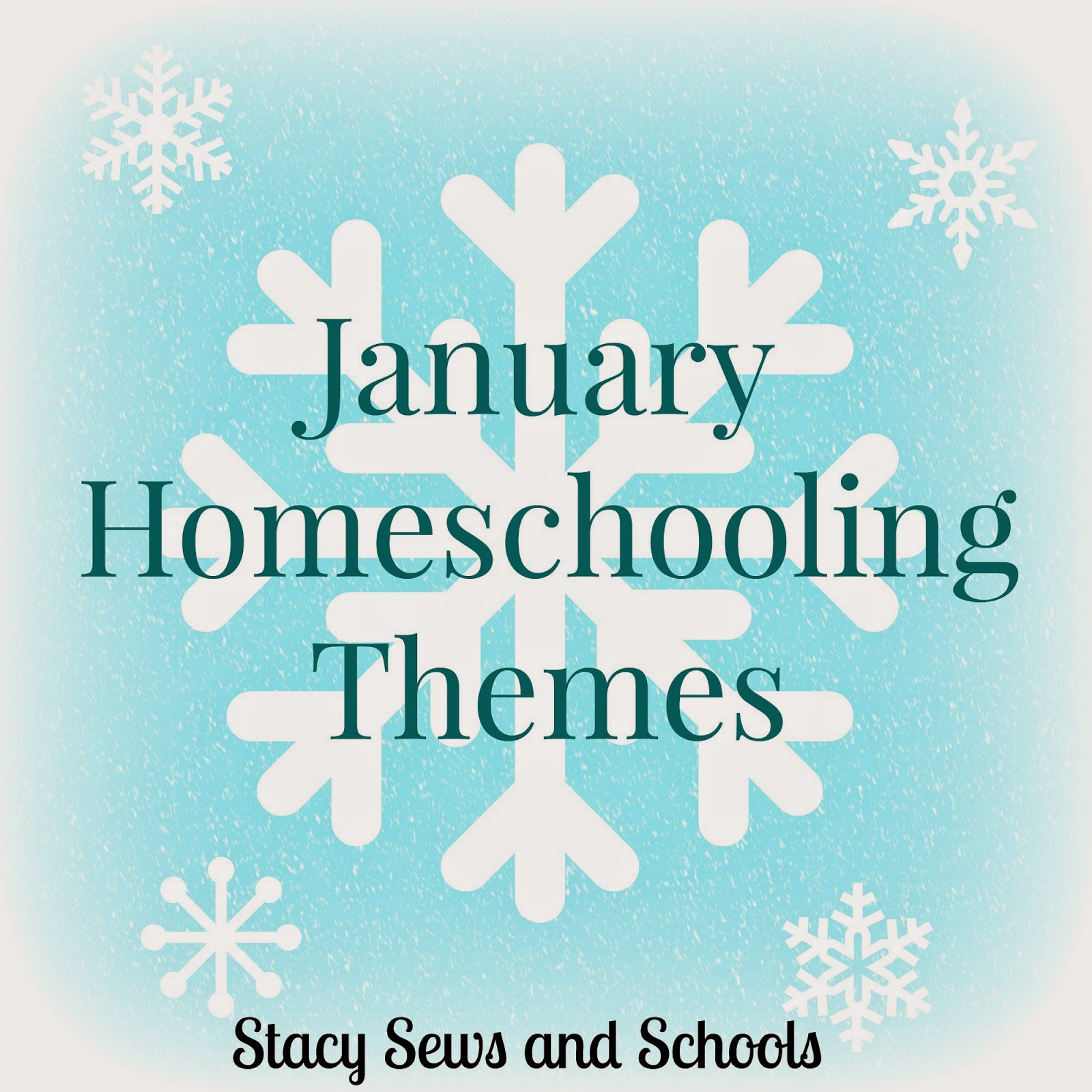 Stacy Sews and Schools January Homeschool Themes and Resources