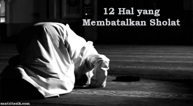 12 hal yang dapat membatalkan sholat hal yang membatalkan shalat jumat hal yg membatalkan shalat perkara yang membatalkan shalat yang membatalkan shalat bagi wanita yang membatalkan shalat dan wudhu keputihan membatalkan shalat hukum membatalkan shalat hal yang membatalkan puasa