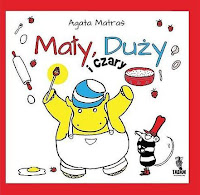 Agata Matraś, „Mały, duży i czary” Agata Matraś, „Mały, duży i czary”