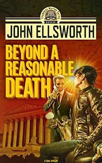 Beyond A Reasonable Death - a legal thriller by John Ellsworth