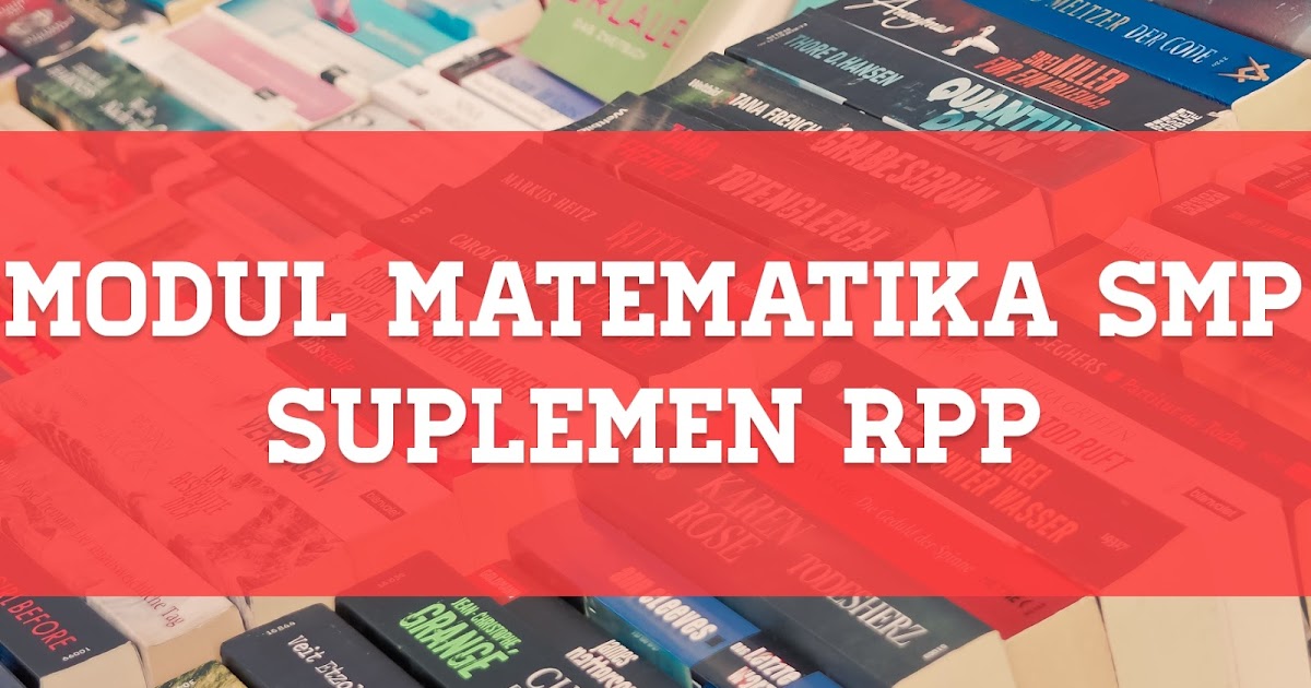 Kumpulan Modul Matematika Smp Kurikulum 2013 Sangat Cocok Untuk Siswa Atau Guru Defantri Com